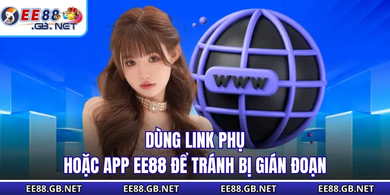 Home 14 Dùng link phụ hoặc app EE88 để tránh bị gián đoạn