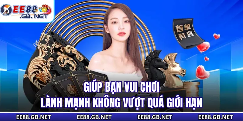 Chơi Có Trách Nhiệm - Cam Kết Giữ Vững Lối Chơi Lành Mạnh 1 Giúp bạn vui chơi lành mạnh không vượt quá giới hạn