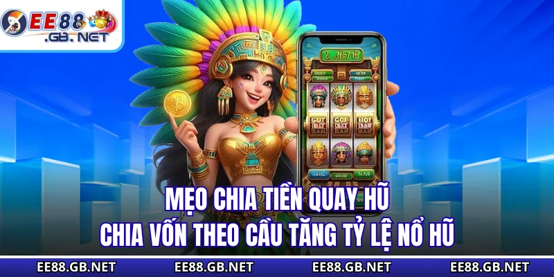 Mẹo Chia Tiền Quay Hũ - Chia Vốn Theo Cầu Tăng Tỷ Lệ Nổ Hũ