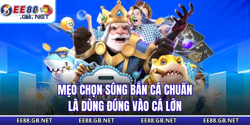 Mẹo chọn súng bắn cá chuẩn là dùng đúng vào cá lớn