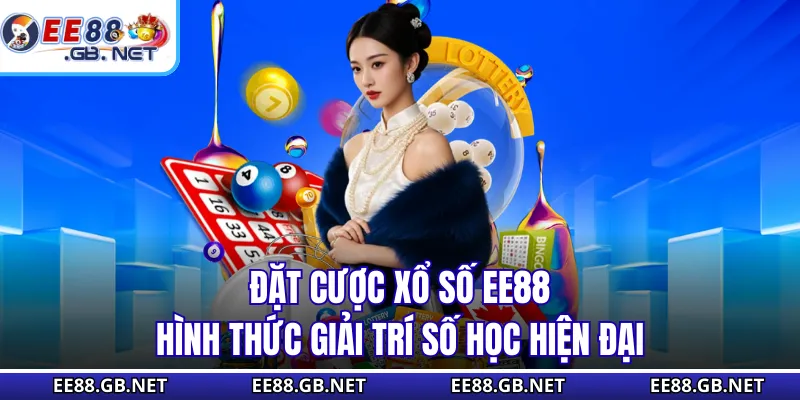 Đặt Cược Xổ Số EE88 - Hình Thức Giải Trí Số Học Hiện Đại