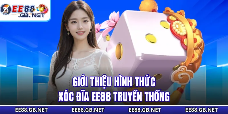 Xóc Đĩa EE88 - Hình Thức Giải Trí Dân Gian Trực Tuyến 1 Giới thiệu hình thức xóc đĩa EE88 truyền thống